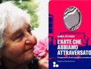 Presentazione  del libro di Anna Peyron &quot;L'arte che abbiamo attraversato&quot;