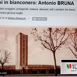 Quando Antonio Bruna, terzino dell'Omegna, approdò alla Juventus