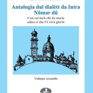 È uscito il secondo volume dell'Antulugìa dul dialètt da Intra