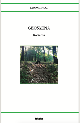 'Geosmina', in libreria il romanzo d'esordio di Paolo Minazzi