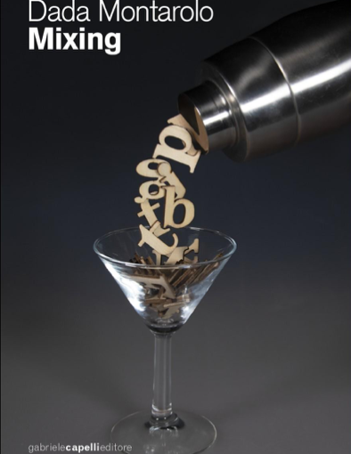 'Mixing', dodici cocktail per altrettante storie da scoprire nel romanzo di Dada Montarolo
