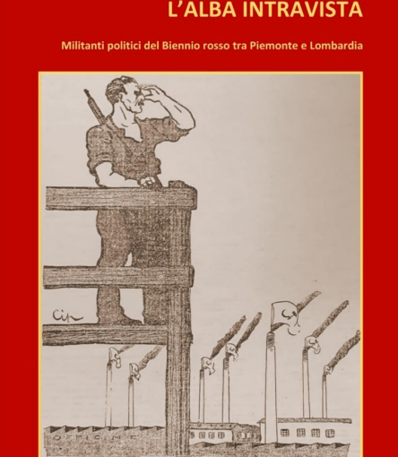 A Omegna presentazione del libro: &quot;L'alba intravista. Militanti politici nel Biennio Rosso fra Piemonte e Lombardia&quot;