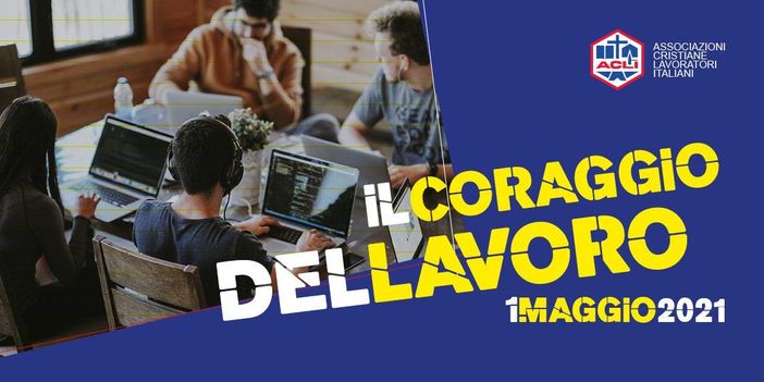 Il messaggio di Acli Vco iper il primo maggio: “Il coraggio del lavoro per uscirne migliori” Il messaggio di Acli Vco iper il primo maggio: “Il coraggio del lavoro per uscirne migliori”