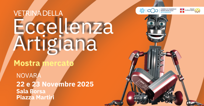 Vetrina dell’Eccellenza Artigiana a Novara: sabato 22 e domenica 23 novembre appuntamento con le migliori produzioni artigianali del Piemonte Vetrina dell’Eccellenza Artigiana a Novara: sabato 22 e domenica 23 novembre appuntamento con le migliori produzioni artigianali del Piemonte