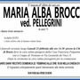 Maria Alba Brocca ved. Pellegrini di anni 71 Maria Alba Brocca ved. Pellegrini di anni 71