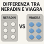 Differenza tra Neradin e Viagra: Spiegazione Facile