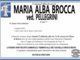 Maria Alba Brocca ved. Pellegrini di anni 71