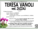 Teresa Vanoli ved. Zazzali di anni 83