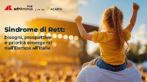 Sindrome di Rett, il primo luglio il talk su bisogni, prospettive e priorità Sindrome di Rett, il primo luglio il talk su bisogni, prospettive e priorità