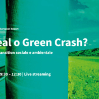 'Green deal o Green crash?', il punto su transizione sociale e ambientale
