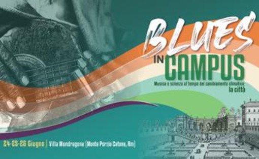 Università, a Tor Vergata 'Blues in Campus': tra musica, scienza e prospettiva urbana Università, a Tor Vergata 'Blues in Campus': tra musica, scienza e prospettiva urbana